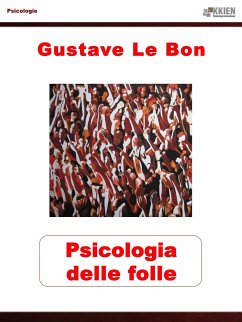 Psicologia delle folle (eBook, ePUB) - Le Bon, Gustave