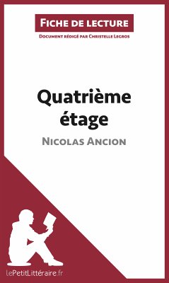 Quatrième étage de Nicolas Ancion (Fiche de lecture) (eBook, ePUB) - Lepetitlitteraire; Legros, Christelle
