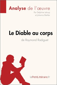 Le Diable au corps de Raymond Radiguet (Analyse de l'oeuvre) (eBook, ePUB) - lePetitLitteraire; Leloup, Delphine; Biehler, Johanna