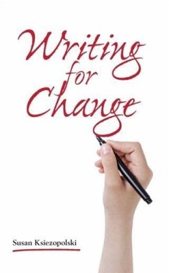 Writing For Change (eBook, ePUB) - Ksiezopolski, Susan