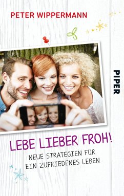 Lebe lieber froh! (eBook, ePUB) - Wippermann, Peter