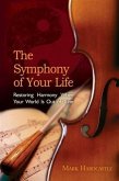 Symphony of Your Life (eBook, ePUB) Symphony of Your Life (eBook, ePUB)