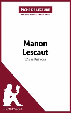 Manon Lescaut de L'Abbé Prévost (Fiche de lecture) (eBook, ePUB) - Lepetitlitteraire; Pineau, Noémi