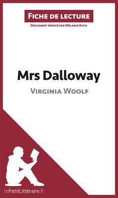 Mrs Dalloway de Virginia Woolf (Fiche de lecture) (eBook, ePUB) - lePetitLitteraire; Kuta, Mélanie