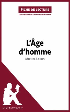 L'Âge d'homme de Michel Leiris (Fiche de lecture) (eBook, ePUB) - lePetitLitteraire; Mogenet, Sybille