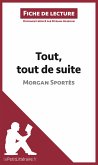 Tout, tout de suite de Morgan Sportès (Fiche de lecture) (eBook, ePUB)