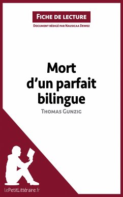 Mort d'un parfait bilingue de Thomas Gunzig (Fiche de lecture) (eBook, ePUB) - lePetitLitteraire; Dewez, Nausicaa