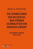 Die Feinmechanik der Recherche: Was können Journalisten von anderen lernen? (eBook, ePUB)