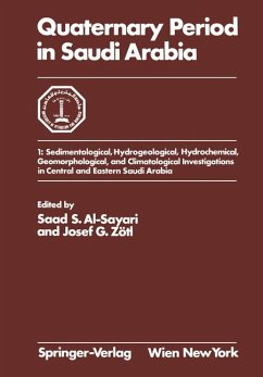 Quaternary Period in Saudi-Arabia. 1: Sedimentological, Hydrogeological, Hydrochemical, Geomorphological, and Climatological Investigations in Central and Eastern Saudi Arabia.