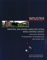 Industrial and Mining Landscapes within World Heritage Context - Albrecht, Helmuth and Friederike Hansell