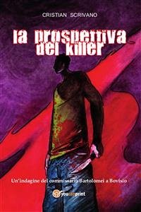 La prospettiva del killer (eBook, ePUB) - Scrivano, Cristian