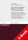 Unterwegs im Namen der Religion / On the Road in the Name of Religion (eBook, PDF)