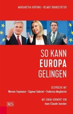 So kann Europa gelingen - Kopeinig, Margaretha;Brandstätter, Helmut