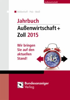 Jahrbuch Außenwirtschaft + Zoll 2015 - Möllenhoff, Ulrich; Pelz, Klaus; Weiß, Thomas