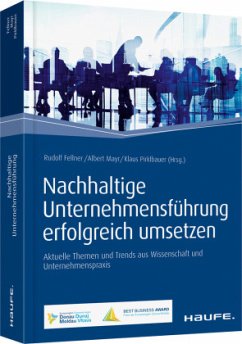 Nachhaltige Unternehmensführung erfolgreich umsetzen - Mayr, Albert;Fellner, Rudolf;Pirklbauer, Klaus