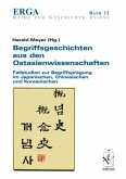 Begriffsgeschichten aus den Ostasienwissenschaften Begriffsgeschichten aus den Ostasienwissenschaften