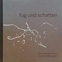 fug und schatten - Weinmüller, Gerlinde; Kaltner, Karl Hartwig
