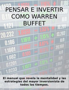 PENSAR E INVERTIR COMO WARREN BUFFETT. El manual que revela las estrategias y la mentalidad del mayor inversionista de todos los tiempos. (eBook, ePUB) - Calicchio, Stefano