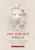 Jak wielbic Króla (eBook, ePUB) Jak wielbic Króla (eBook, ePUB)