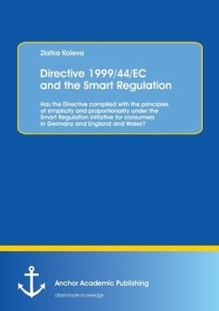 Directive 1999/44/EC and the Smart Regulation: Has the Directive complied with the principles of simplicity and proportionality under the Smart Regulation initiative for consumers in Germany and England and Wales? - Koleva, Zlatka