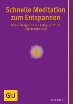 Schnelle Meditation zum Entspannen (eBook, ePUB) - Hoffmann, Ulrich