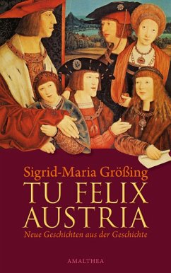 Tu felix Austria (eBook, ePUB) - Größing, Sigrid-Maria