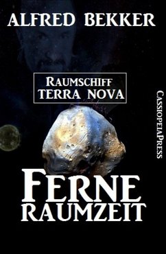 Alfred Bekker - Raumschiff Terra Nova: Ferne Raumzeit (eBook, ePUB) - Bekker, Alfred