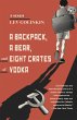 A Backpack, a Bear, and Eight Crates of... - Bild 1