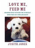 Love Me, Feed Me (eBook, ePUB) Love Me, Feed Me (eBook, ePUB)