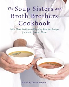 The Soup Sisters and Broth Brothers Cookbook (eBook, ePUB) - Hapton, Sharon
