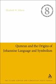 Qumran and the Origins of Johannine Language and Symbolism (eBook, PDF)