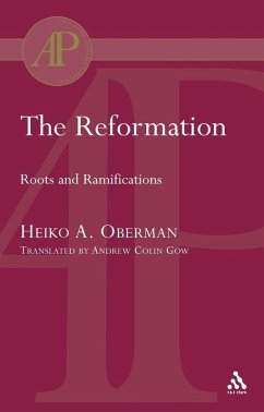 The Reformation (eBook, PDF) - Oberman, Heiko The Reformation (eBook, PDF) - Oberman, Heiko