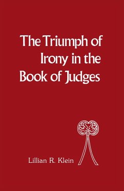 The Triumph of Irony in the Book of Judges (eBook, PDF) - Klein, Lillian R.