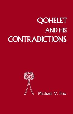 Qoheleth and His Contradictions (eBook, PDF) - Fox, Mark