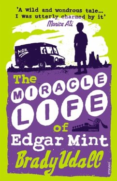 Miracle Life Of Edgar Mint - Udall, Brady