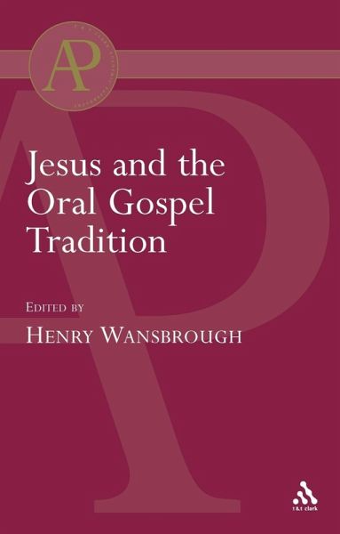 Jesus and the Oral Gospel Tradition (eBook, PDF)