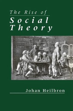 The Rise of Social Theory (eBook, PDF) - Heilbron, Johan