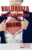 Valorizza il Tuo Marchio (eBook, ePUB)