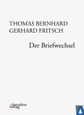 Thomas Bernhard, Gerhard Fritsch: Der Briefwechsel (eBook, ePUB)