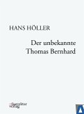 Der unbekannte Thomas Bernhard (eBook, ePUB)