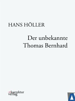 Der unbekannte Thomas Bernhard (eBook, ePUB) - Höller, Hans