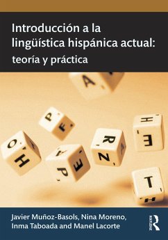Introduccion a la linguistica hispanica actual - Munoz-Basols, Javier (University of Oxford, UK); Moreno, Nina (The University of South Carolina, USA); Taboada, Inma (The University of Illinois at Chicago, USA)