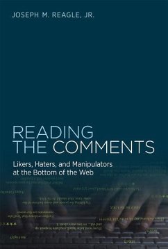 Reading the Comments: Likers, Haters, and Manipulators at the Bottom of the Web - Reagle, Joseph