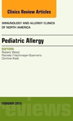 Pediatric Allergy, An Issue of Immunology and Allergy Clinics of North America - Wood, Robert A