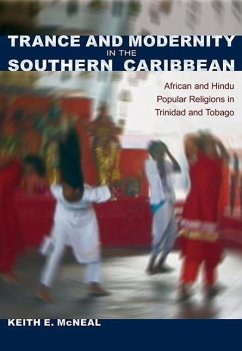 Trance and Modernity in the Southern Caribbean - McNeal, Keith E