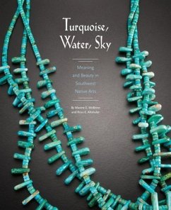 Turquoise, Water, Sky: Meaning and Beauty in Southwest Native Arts - McBrinn, Maxine E.; Ross E., Altshuler; Altshuler, Ross E.