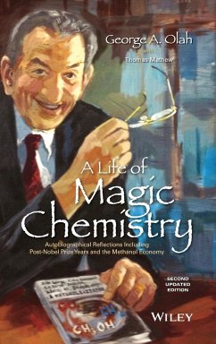 A Life of Magic Chemistry - Olah, George A.; Mathew, Thomas