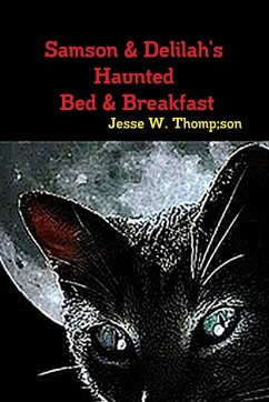 Samson & Delilah's Haunted Bed & Breakfast - Thompson, Jesse W.