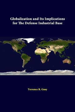 Globalization And Its Implications For The Defense Industrial Base - Institute, Strategic Studies; Guay, Terrence R.