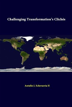 Challenging Transformation's Clichés - Institute, Strategic Studies; Echevarria Ii, Antulio J.